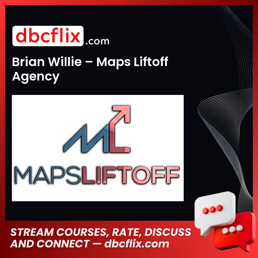 Brian Willie Maps Liftoff Agency FREE DOWNLOAD