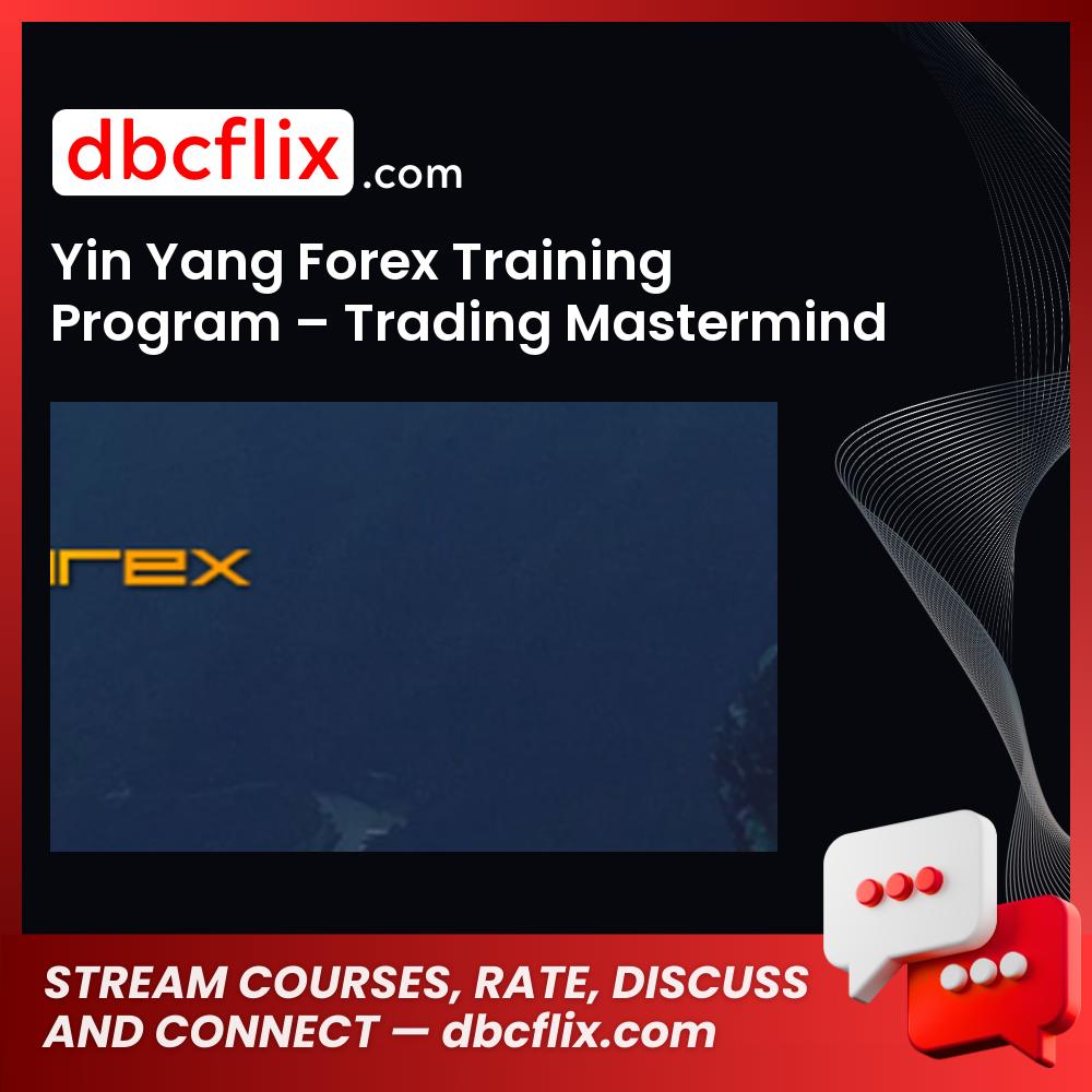 download, downloadbusinesscourse, drive, fast, free, google, mega, rapidgator, torrent, Yin Yang Forex Training Program – Trading Mastermind