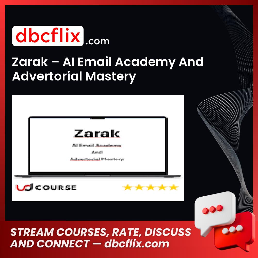 Zarak – AI Email Academy And Advertorial Mastery free downoad, dbcflix, dbcflix.com, storedbc.com, downloadbusinesscourse, mega, google drive