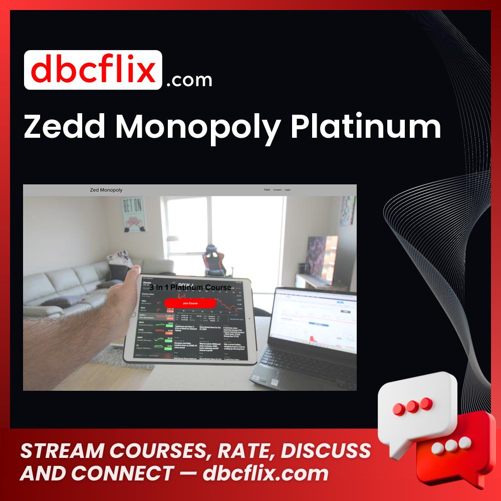 Zedd Monopoly Platinum free downoad, dbcflix, dbcflix.com, storedbc.com, downloadbusinesscourse, mega, google drive