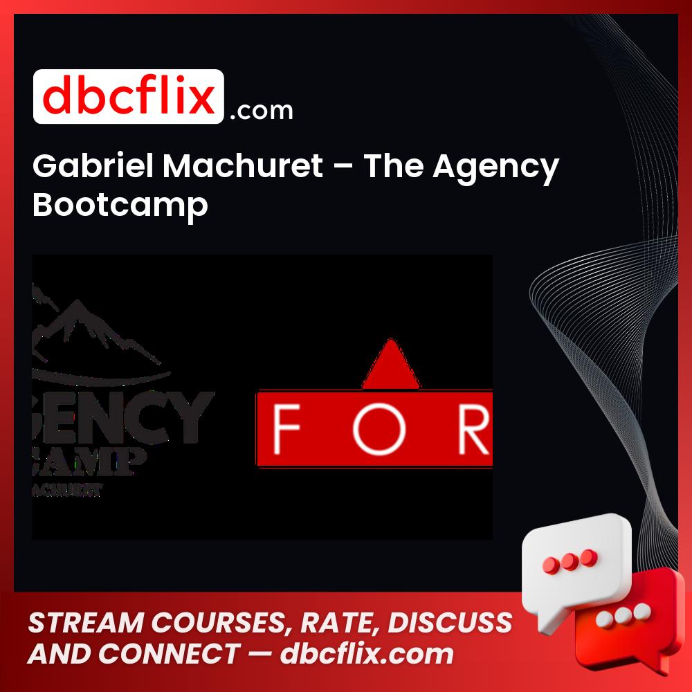 Gabriel Machuret The Agency Bootcamp FREE DOWNLOAD