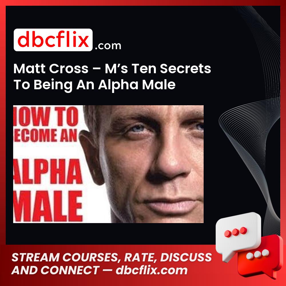 #matt #cross #m's #ten #secrets #to #being #an #alpha #male download #free #mega #googledrivematt, Alpha, an, Being, cross, free, google drive, m's, male download, mega, Secrets, ten, to