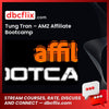 Tung Tran Amz Affiliate Bootcamp FREE DOWNLOAD