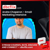 Andre Chaperon – Email Marketing Intensive free downoad, dbcflix, dbcflix.com, storedbc.com, downloadbusinesscourse, mega, google drive