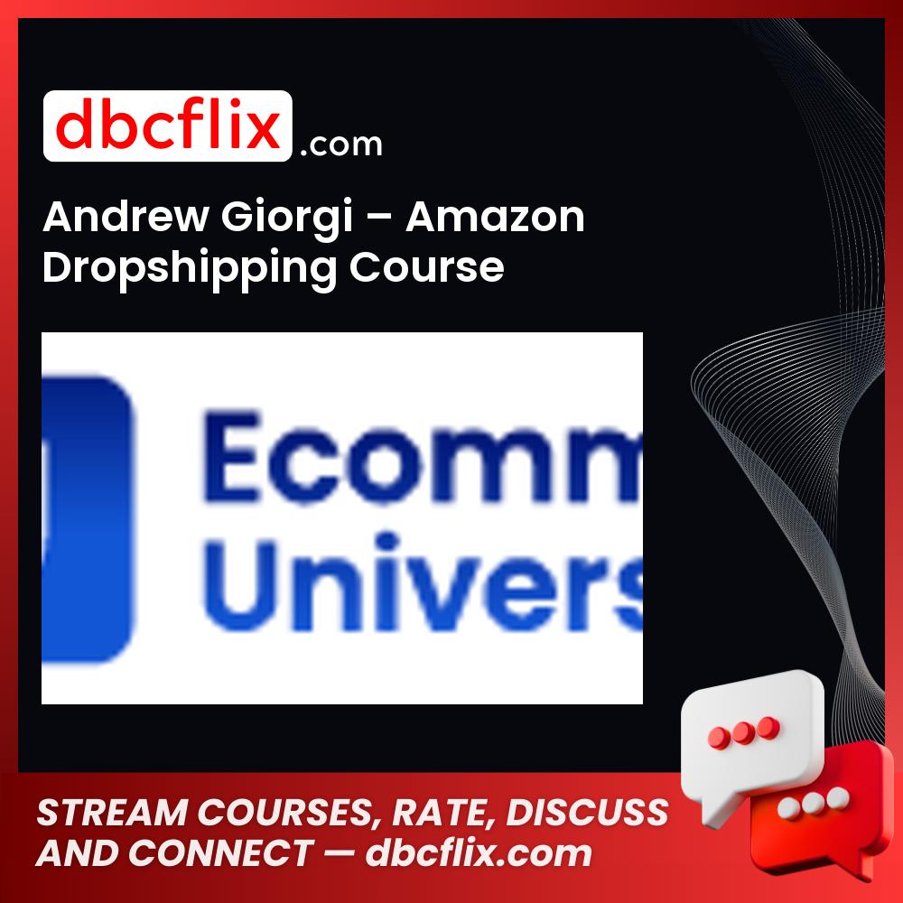 Andrew Giorgi – Amazon Dropshipping Course, download, downloadbusinesscourse, drive, fast, free, google, mega, rapidgator, torrent