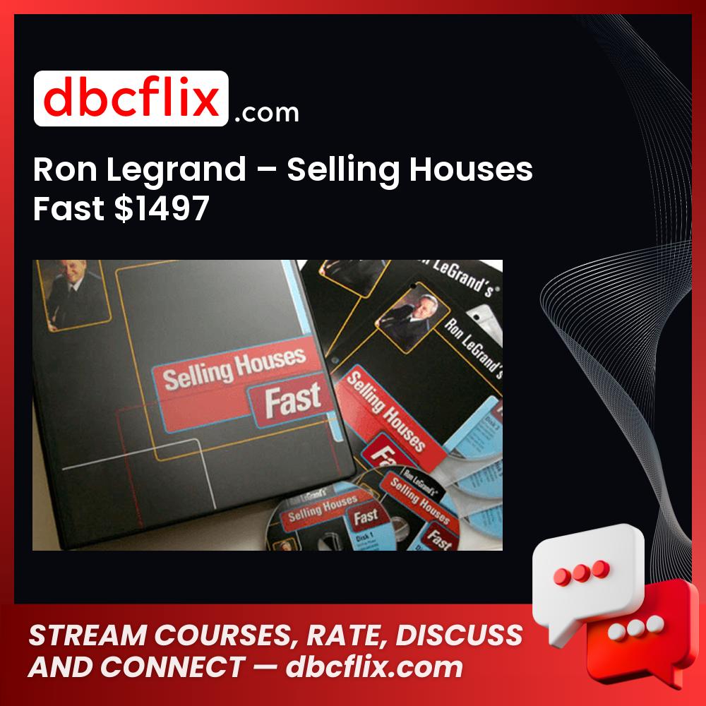 Ron Legrand – Selling Houses Fast $1497 free downoad, dbcflix, dbcflix.com, storedbc.com, downloadbusinesscourse, mega, google drive