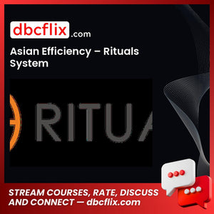 Asian Efficiency Rituals System FREE DOWNLOAD