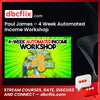 Paul James – 4 Week Automated Income Workshop free downoad, dbcflix, dbcflix.com, storedbc.com, downloadbusinesscourse, mega, google drive