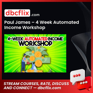 Paul James – 4 Week Automated Income Workshop free downoad, dbcflix, dbcflix.com, storedbc.com, downloadbusinesscourse, mega, google drive