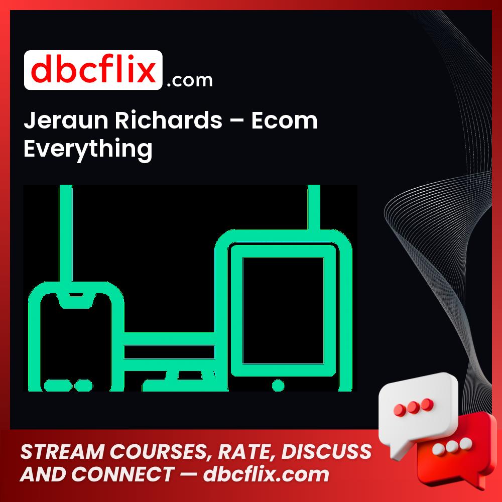 download, downloadbusinesscourse, free, google drive, Jeraun Richards – Ecom Everything, mega, rapidgator