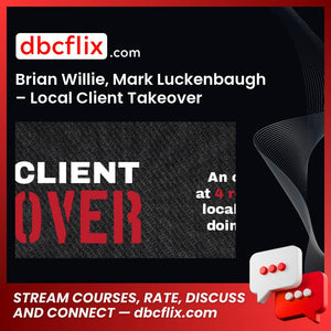 Brian Willie Mark Luckenbaugh Local Client Takeover FREE DOWNLOAD