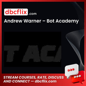 Andrew Warner Bot Academy FREE DOWNLOAD