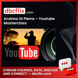 Andrew St Pierre – Youtube Masterclass free downoad, dbcflix, dbcflix.com, storedbc.com, downloadbusinesscourse, mega, google drive