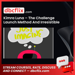 Kimra Luna The Challenge Launch Method And Irresistible Freebies FREE DOWNLOAD