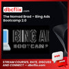 The Nomad Brad Bing Ads Bootcamp 2.0 FREE DOWNLOAD