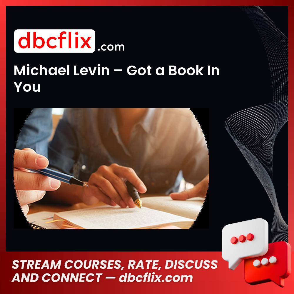 download, downloadbusinesscourse, free, google drive, mega, Michael Levin – Got a Book In You, rapidgator