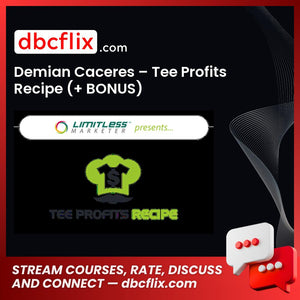 Demian Caceres – Tee Profits Recipe (+ BONUS) free downoad, dbcflix, dbcflix.com, storedbc.com, downloadbusinesscourse, mega, google drive