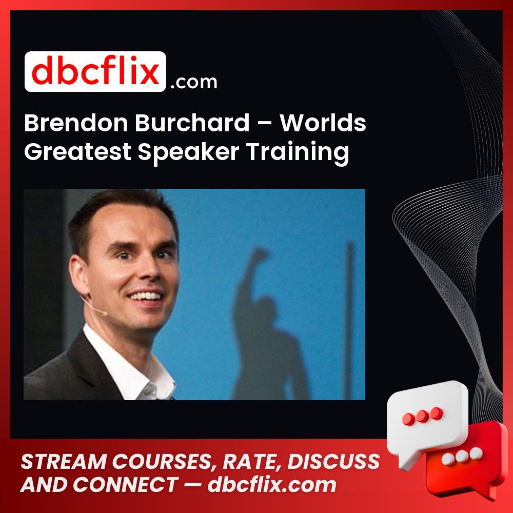 Brendon Burchard Worlds Greatest Speaker Training FREE DOWNLOAD
