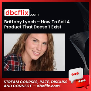 Brittany Lynch How To Sell A Product That Doesnt Exist FREE DOWNLOAD