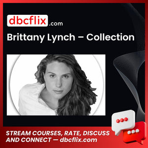 Brittany Lynch – Collection free downoad, dbcflix, dbcflix.com, storedbc.com, downloadbusinesscourse, mega, google drive
