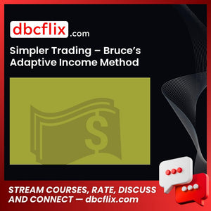 Simpler Trading – Bruce’s Adaptive Income Method free downoad, dbcflix, dbcflix.com, storedbc.com, downloadbusinesscourse, mega, google drive