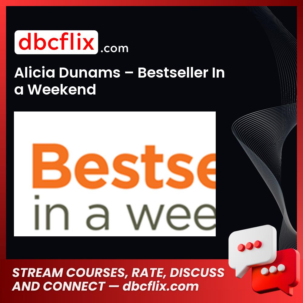 Alicia Dunams Bestseller In A Weekend FREE DOWNLOAD