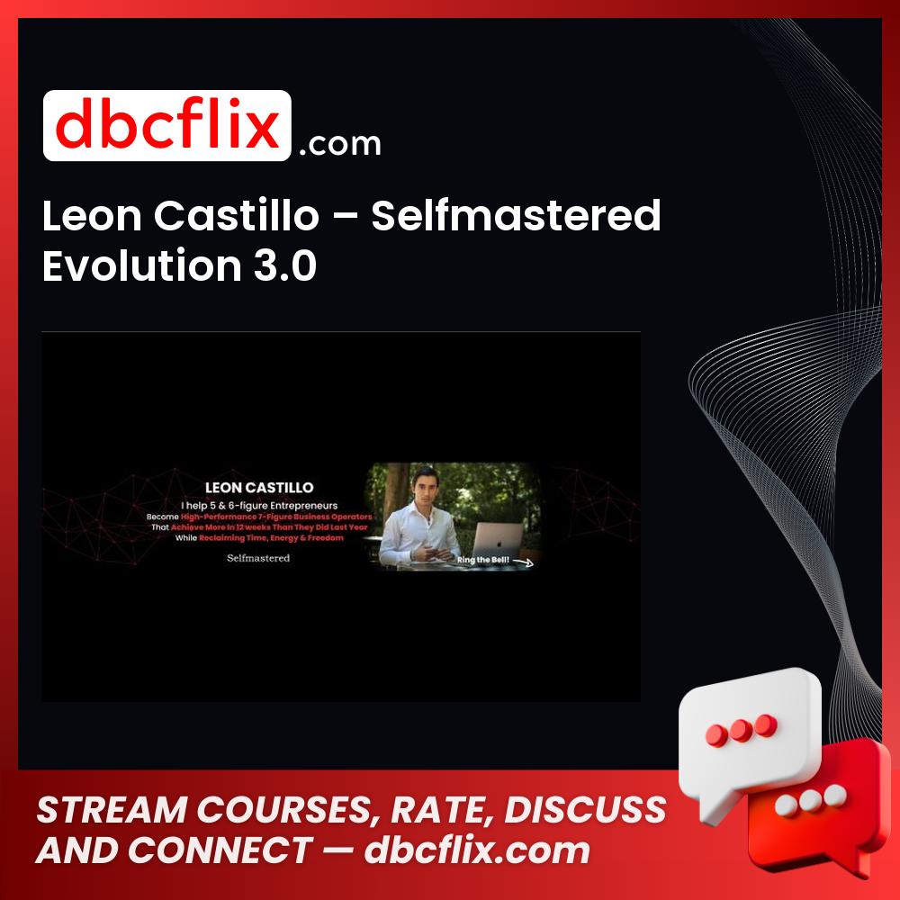 download, downloadbusinesscourse, drive, fast, free, google, Leon Castillo – Selfmastered Evolution 3.0, mega, rapidgator, torrent