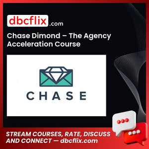 Chase Dimond – The Agency Acceleration Course free downoad, dbcflix, dbcflix.com, storedbc.com, downloadbusinesscourse, mega, google drive