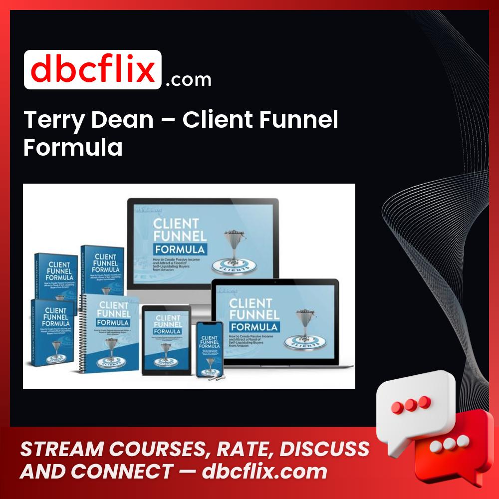 Terry Dean – Client Funnel Formula free downoad, dbcflix, dbcflix.com, storedbc.com, downloadbusinesscourse, mega, google drive