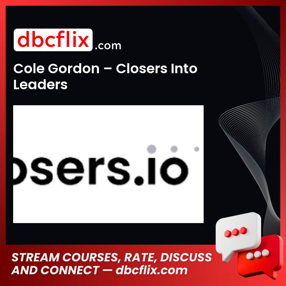 Cole Gordon – Closers Into Leaders, download, downloadbusinesscourse, drive, fast, free, google, mega, rapidgator, torrent