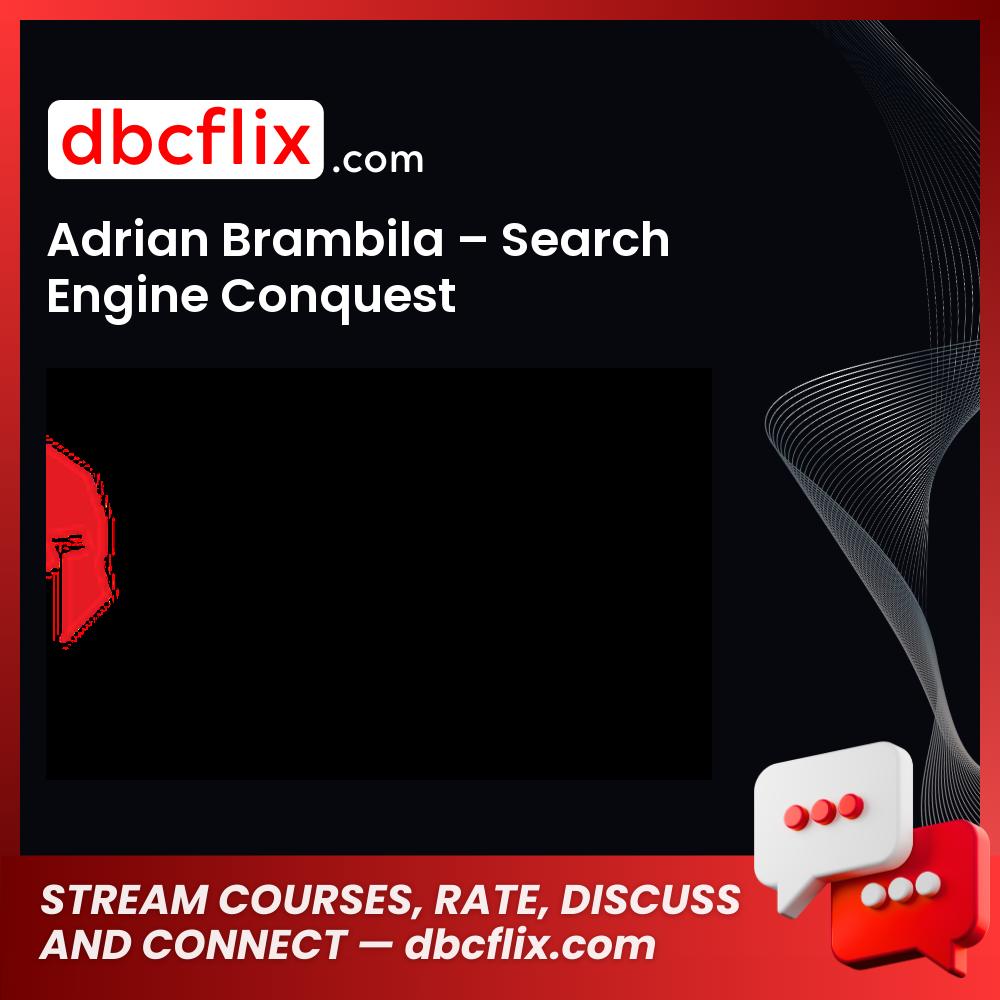 Adrian Brambila Search Engine Conquest FREE DOWNLOAD