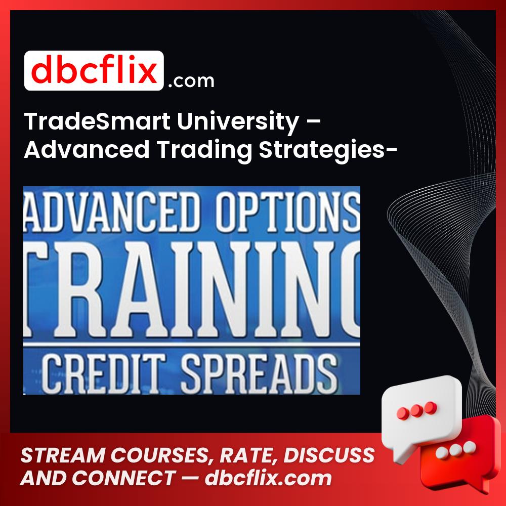 Tradesmart University Advanced Trading Strategies Credit Spreads FREE DOWNLOAD