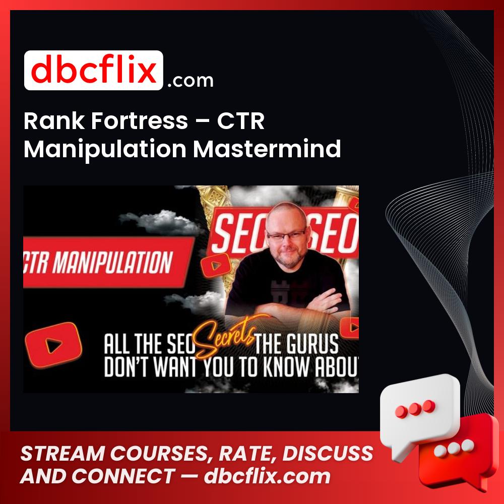 download, downloadbusinesscourse, drive, fast, free, google, mega, Rank Fortress – CTR Manipulation Mastermind, rapidgator, torrent