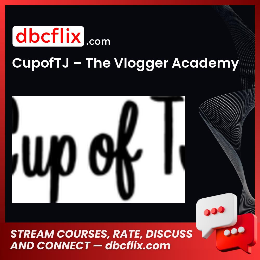 CupofTJ – The Vlogger Academy, download, downloadbusinesscourse, drive, fast, free, google, mega, rapidgator, torrent