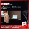 Jeff Johnson – 25K Seminar – $25,000 free downoad, dbcflix, dbcflix.com, storedbc.com, downloadbusinesscourse, mega, google drive