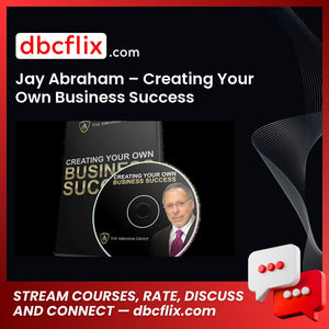 Abraham, Business, creating, Jay, Jay Abraham Creating Your Own Business Success, Own, Success, Your