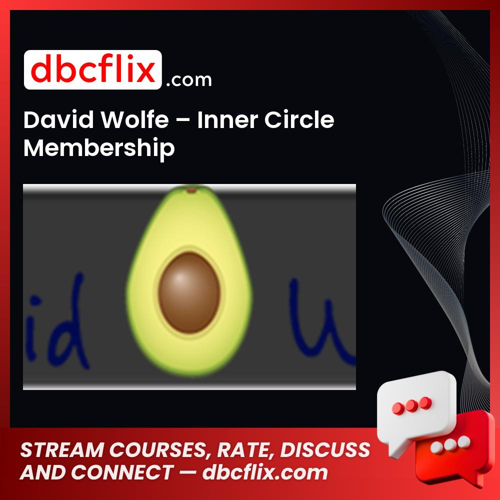 David Wolfe Inner Circle Membership FREE DOWNLOAD