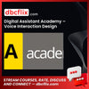 Digital Assistant Academy – Voice Interaction Design Fundamentals, download, downloadbusinesscourse, drive, fast, free, google, mega, rapidgator, torrent