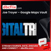 Joe Troyer Google Maps Vault FREE DOWNLOAD