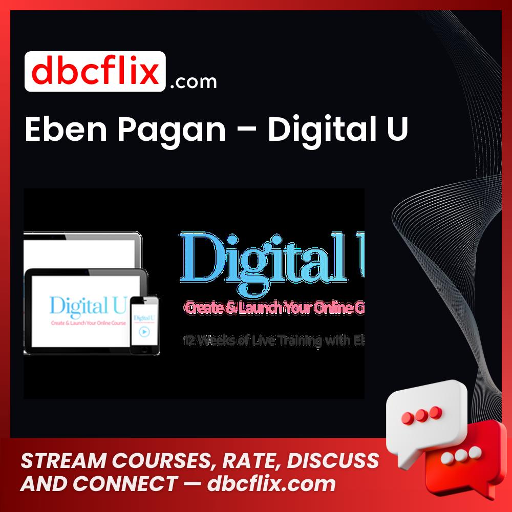 Eben Pagan – Digital U free downoad, dbcflix, dbcflix.com, storedbc.com, downloadbusinesscourse, mega, google drive
