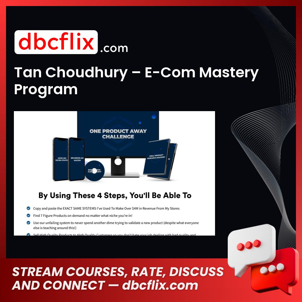download, downloadbusinesscourse, drive, fast, free, google, mega, rapidgator, Tan Choudhury – E-Com Mastery Program, torrent
