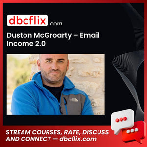 Duston McGroarty – Email Income 2.0 free downoad, dbcflix, dbcflix.com, storedbc.com, downloadbusinesscourse, mega, google drive