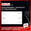 Danny Margulies – Secrets of a Six-Figure Upworker free downoad, dbcflix, dbcflix.com, storedbc.com, downloadbusinesscourse, mega, google drive