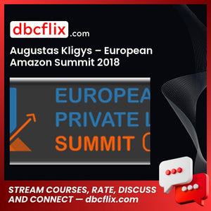 Augustas Kligys – European Amazon Summit 2018 free downoad, dbcflix, dbcflix.com, storedbc.com, downloadbusinesscourse, mega, google drive