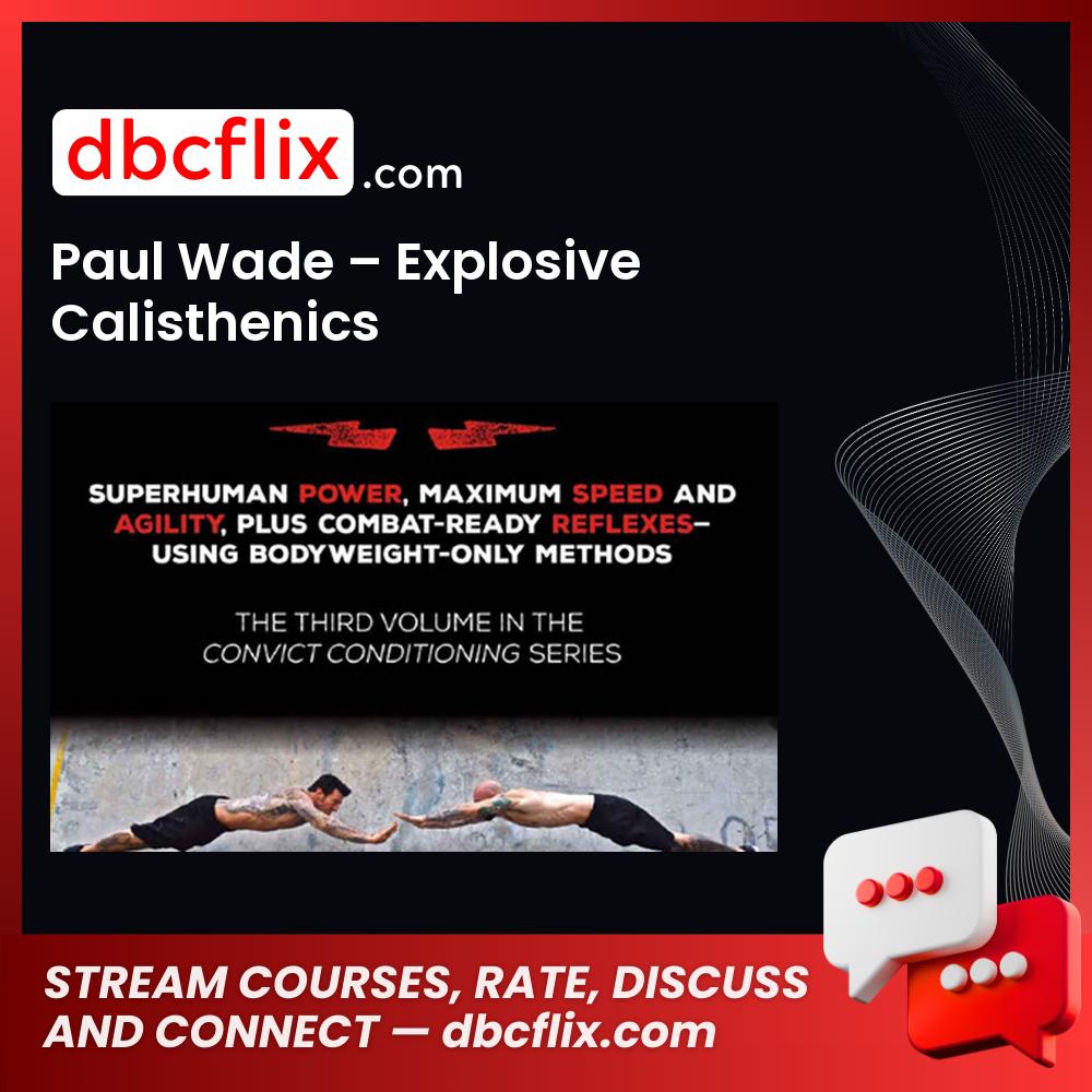 #paul #wade #explosive #calisthenics download #free #mega #googledrivepaul, calisthenics download, explosive, free, google drive, mega, wade