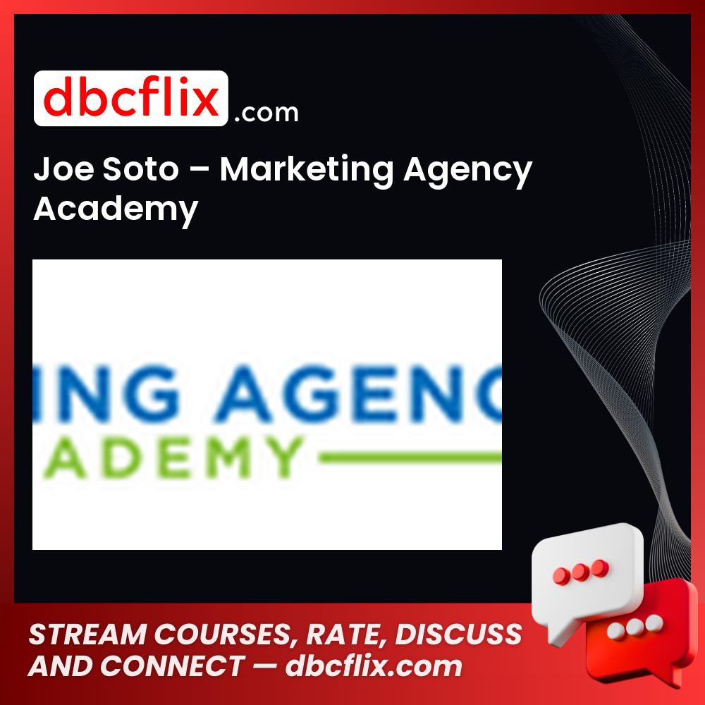 Joe Soto Marketing Agency Academy FREE DOWNLOAD
