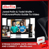 Jared Polin Todd WOLFE FroKnowsPhoto Guide To Video Editing free download