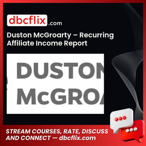 Duston McGroarty Recurring Affiliate Income Report FREE DOWNLOAD