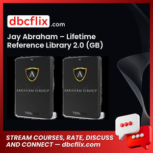 Jay Abraham – Lifetime Reference Library 2.0 (GB) free downoad, dbcflix, dbcflix.com, storedbc.com, downloadbusinesscourse, mega, google drive