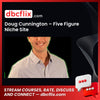 Doug Cunnington Five Figure Niche Site FREE DOWNLOAD